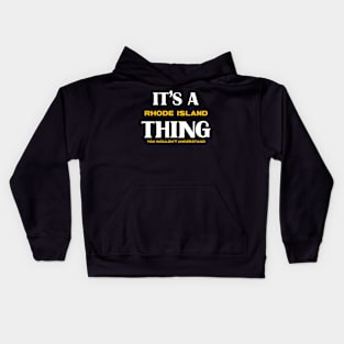 It's a Rhode Island Thing You Wouldn't Understand Kids Hoodie